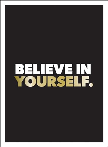 Believe in Yourself: Positive Quotes and Affirmations for a More Confident You von Summersdale