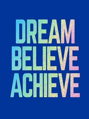 Dream, Believe, Achieve: Inspiring Quotes and Empowering Affirmations for Success, Growth and Happiness von Summersdale