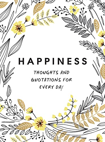 Happiness: Thoughts and Quotations for Every Day von Summersdale