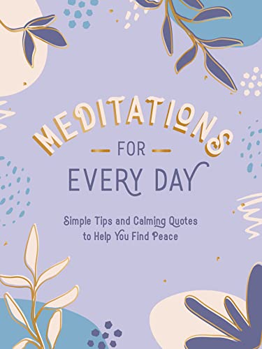 Meditations for Every Day: Simple Tips and Calming Quotes to Help You Find Stillness von ViE
