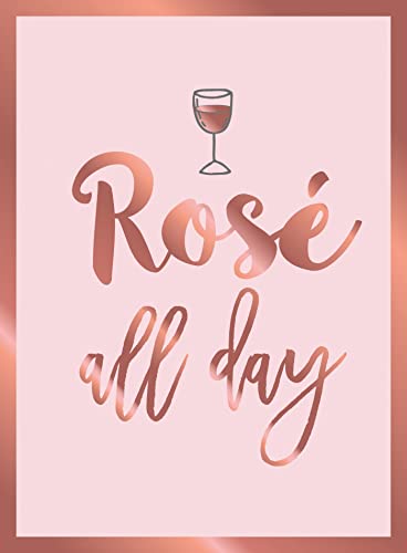 Rose All Day: Recipes, Quotes and Statements for Rose Lovers: Recipes, Quotes and Statements for Rosé Lovers von Summersdale Publishers