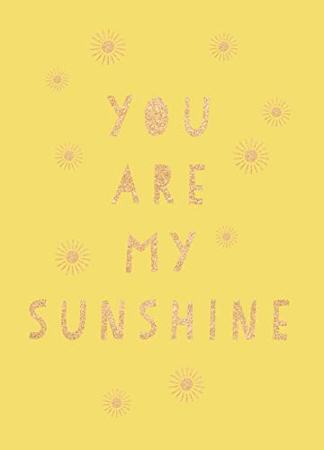 You Are My Sunshine: Uplifting Quotes for an Awesome Friend von Summersdale