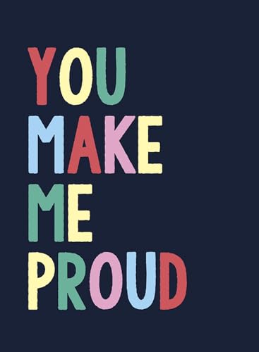 You Make Me Proud: The Perfect Gift to Celebrate Achievers von Summersdale