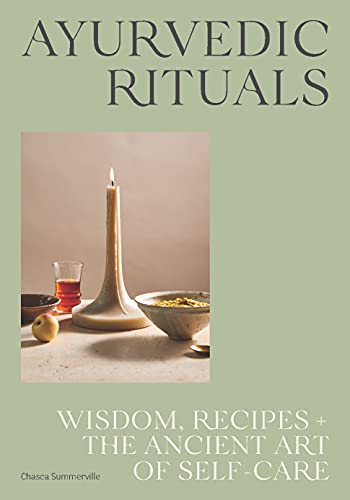 Ayurvedic Rituals: Wisdom, Recipes + The Ancient Art of Self-Care von Hardie Grant Books