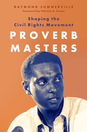 Proverb Masters: Shaping the Civil Rights Movement Proverb Masters: Shaping the Civil Rights Movement von University Press of Mississippi