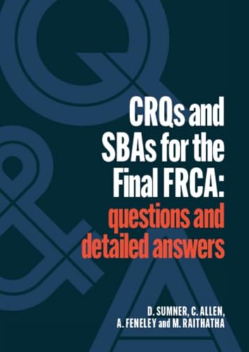 CRQs and SBAs for the Final FRCA: Questions and detailed answers (Anaesthesia) von Scion Publishing Ltd