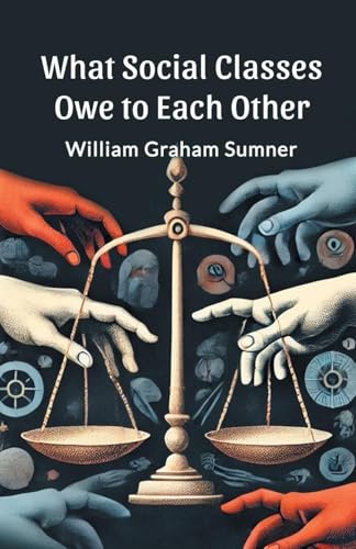 What Social Classes Owe to Each Other von Double 9 Books