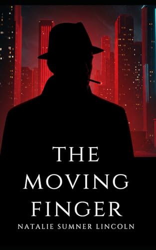 The Moving Finger: A Masterful Blend of Suspense and Drama von Independently published