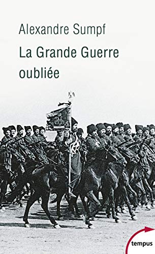 La Grande Guerre oubliée: Russie, 1914-1918 von TEMPUS PERRIN