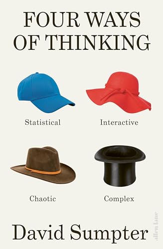 Four Ways of Thinking: Statistical, Interactive, Chaotic and Complex von Allen Lane