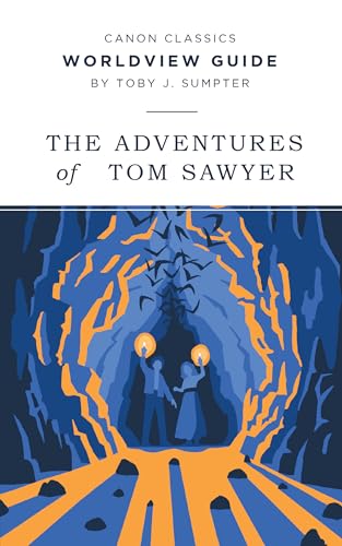 Worldview Guide for The Adventures of Tom Sawyer (Canon Classics Literature) von Canon Press