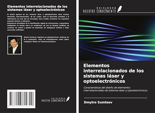 Elementos interrelacionados de los sistemas láser y optoelectrónicos: Características del diseño de elementos interrelacionados de sistemas láser y optoelectrónicos von Ediciones Nuestro Conocimiento