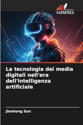 La tecnologia dei media digitali nell'era dell'intelligenza artificiale von Edizioni Sapienza