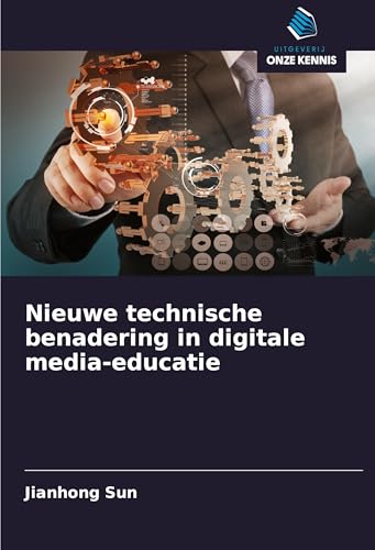 Nieuwe technische benadering in digitale media-educatie von Uitgeverij Onze Kennis
