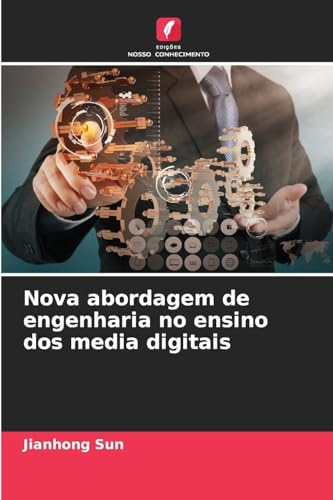 Nova abordagem de engenharia no ensino dos media digitais von Edições Nosso Conhecimento