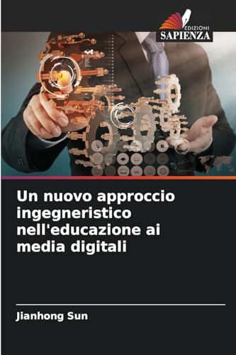 Un nuovo approccio ingegneristico nell'educazione ai media digitali: DE von Edizioni Sapienza