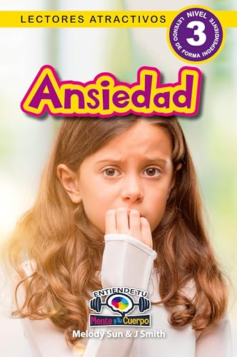 Ansiedad: Entiende tu mente y tu cuerpo (Lectores atractivos, nivel 3) von Engage Books