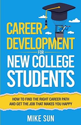 Career Development For New College Students: How to Find the Right Career Path and Get the Job that Makes You Happy von InsightBox LLC