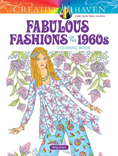 Fabulous Fashions of the 1960s Coloring Book (Creative Haven Coloring Books)