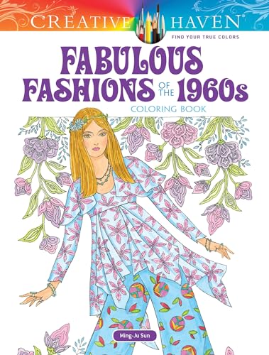 Fabulous Fashions of the 1960s Coloring Book (Creative Haven Coloring Books) von Dover Publications