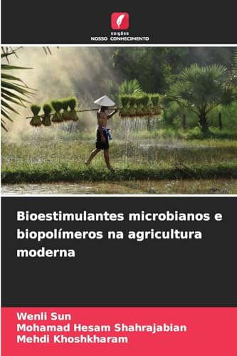 Bioestimulantes microbianos e biopolímeros na agricultura moderna von Edições Nosso Conhecimento
