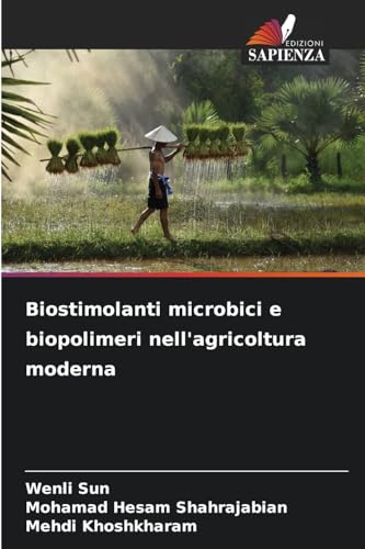 Biostimolanti microbici e biopolimeri nell'agricoltura moderna von Edizioni Sapienza