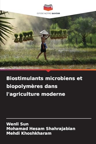 Biostimulants microbiens et biopolymères dans l'agriculture moderne von Editions Notre Savoir
