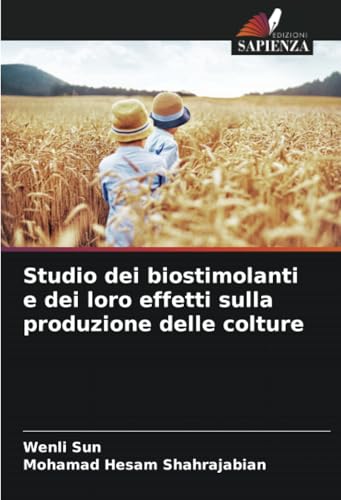 Studio dei biostimolanti e dei loro effetti sulla produzione delle colture von Edizioni Sapienza