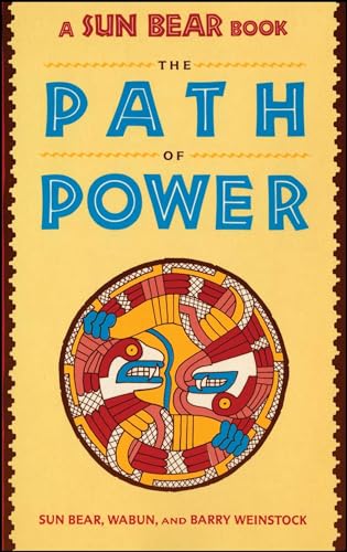 SUN BEAR: THE PATH OF POWER: The Path Of Power (A Fireside Book)