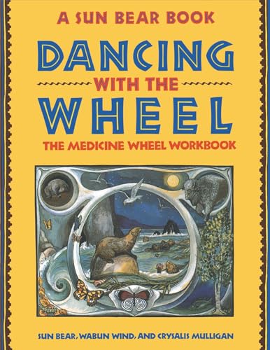 Dancing with the Wheel: The Medicine Wheel Workbook von Atria Books