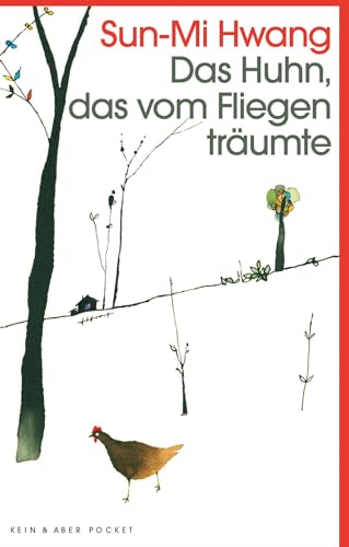 Das Huhn, das vom Fliegen träumte: Roman