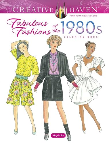 Creative Haven Fabulous Fashions of the 1980s Coloring Book (Creative Haven Coloring Books)
