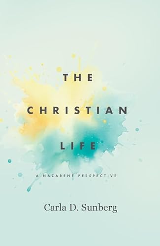 The Christian Life: A Nazarene Perspective