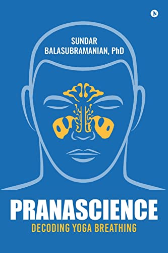 PranaScience: Decoding Yoga Breathing von Notion Press, Inc.