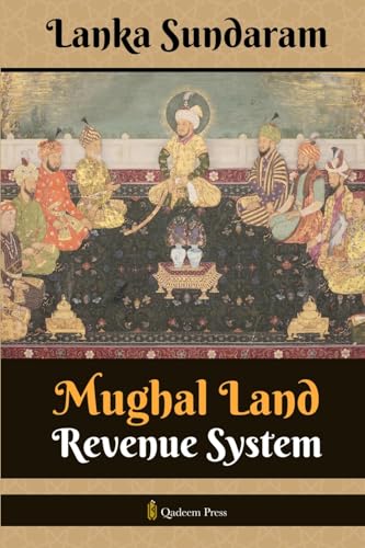 Mughal Land Revenue System von Qadeem Press