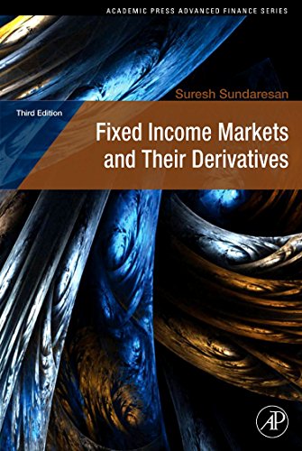 Fixed Income Markets and Their Derivatives (Academic Press Advanced Finance) von Academic Press