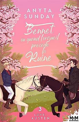 Bennet, ou quand l'orgueil précède la ruine: Love, Austen, T3