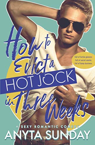 How to Evict a Hot Jock in Three Weeks (How to Love, Band 2)