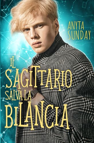 Il Sagittario salva la Bilancia (Segni d'Amore, Band 6)