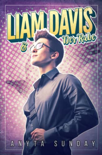 Liam Davis & der Rabe (Schlagzeile: Liebe, Band 1) von Anyta Sunday