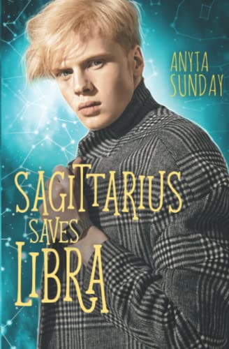 Sagittarius Saves Libra (Signs of Love, Band 6) Sagittarius Saves Libra (Signs of Love, Band 6)