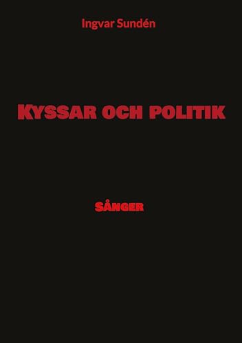 Kyssar och politik: Sånger Kyssar och politik: Sånger von BoD – Books on Demand – Schweden