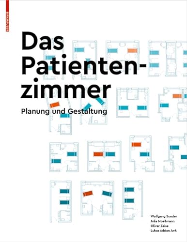 Das Patientenzimmer: Planung und Gestaltung von Birkhauser