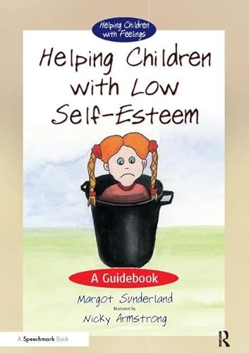 Helping Children With Low Self-esteem: A Guidebook (1) (Helping Children With Feelings, Band 1) von Routledge
