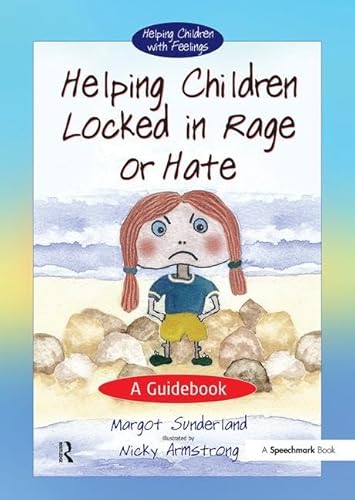 Helping Children Locked in Rage or Hate: A Guidebook (1) (Helping Children With Feelings, Band 1) von Routledge