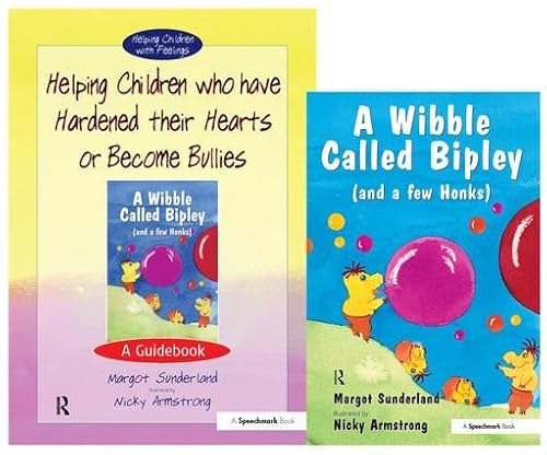 Helping Children Who Have Hardened Their Hearts or Become Bullies / Wibble Called Bipley: And a Few Honks (Helping Children With Feelings) von Routledge