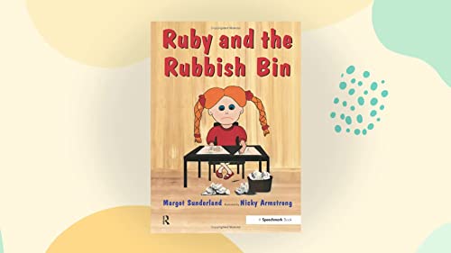 Ruby and the Rubbish Bin: A Story for Children With Low Self-esteem (Helping Children With Feelings, Band 2) von Routledge