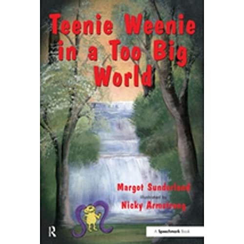 Teenie Weenie in a Too Big World: A Story for Fearful Children (2) (Helping Children With Feelings, Band 2)