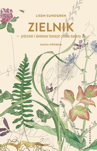Zielnik - jedzenie i domowe kuracje z łona natury von Marginesy