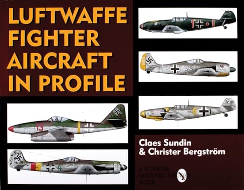 Luftwaffe Fighter Aircraft in Profile (Schiffer Military History Book)